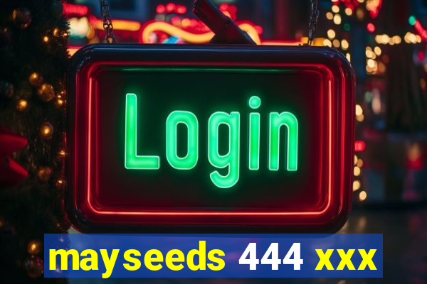 mayseeds 444 xxx